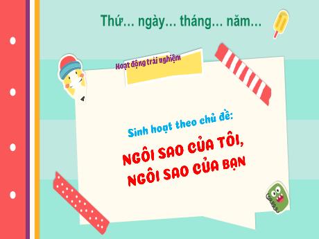 Bài giảng Hoạt động trải nghiệm 3 - Tuần 4 - Bài: Ngôi sao của tôi, ngôi nhà của bạn - Năm học 2023-2024 - Trần Thị Hương