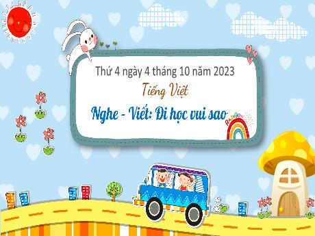 Bài giảng Tiếng Việt 3 (Kết nối tri thức) - Bài 11 (Nghe viết): Đi học vui sao - Năm học 2023-2024 - Nguyễn Thị Trinh