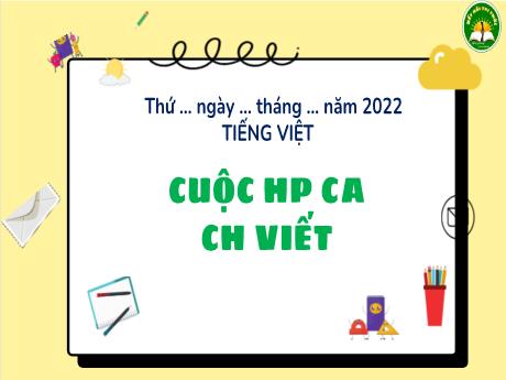 Bài giảng Tiếng Việt 3 (Kết nối tri thức) - Bài 14: Cuộc họp của chữ viết - Năm học 2022-2023 - Trần Thị Hương