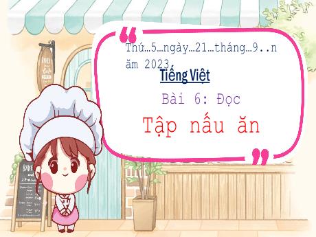 Bài giảng Tiếng Việt 3 (Kết nối tri thức) - Bài 6 (Đọc): Tập nấu ăn - Năm học 2023-2024 - Nguyễn Thị Trinh