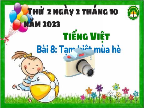 Bài giảng Tiếng Việt 3 (Kết nối tri thức) - Bài 8: Tạm biệt mùa hè (Tiết 4) - Năm học 2023-2024 - Hoàng Thị Dung