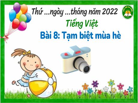 Bài giảng Tiếng Việt 3 (Kết nối tri thức) - Bài 8: Tạm biệt mùa hè - Năm học 2022-2023 - Trần Thị Hương