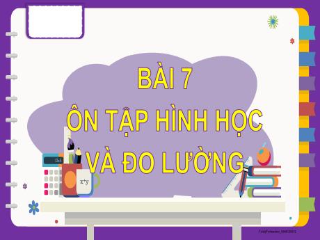 Bài giảng Toán 3 (Kết nối tri thức) - Bài 7: Ôn tập hình học và đo lường - Năm học 2023-2024 - Bạch Thị Hải Yến
