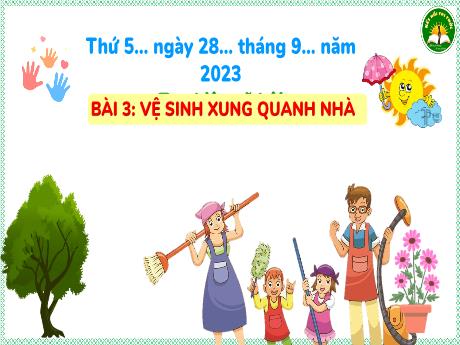 Bài giảng Tự nhiên xã hội 3 (Kết nối tri thức) - Bài 3: Vệ sinh xung quanh nhà - Năm học 2023-2024 - Trần Thị Hương
