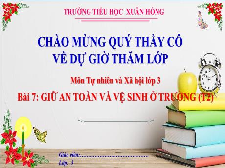 Bài giảng Tự nhiên xã hội 3 (Kết nối tri thức) - Bài 7: Giữ an toàn và vệ sinh ở trường (Tiết 2) - Năm học 2023-2024 - Hoàng Thị Dung